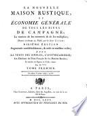 La nouvelle maison rustique, ou, Économie générale de tous les biens de campagne