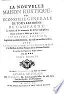 La nouvelle maison rustique, ou Économie generale de tous les biens de campagne