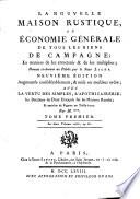 La nouvelle maison rustique, ou, Économie générale de tous les biens de campagne