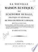 La nouvelle maison rustique ou Économie rurale, practique et générale de tous les biens de campagne