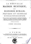 La Nouvelle maison rustique, ou Economie rurale, pratique et générale de tous les biens de campagne. ... Tome premier \-troisieme!