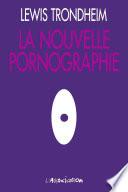 La Nouvelle pornographie