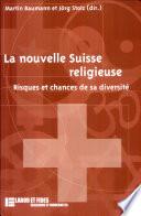 La nouvelle Suisse religieuse