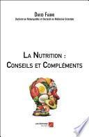 La Nutrition : Conseils et Compléments