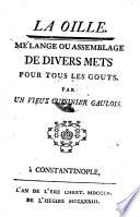 La oille, me' lange ou assemblage de divers mets pour tous les gouts, par un vieux cuisinier Gaulois