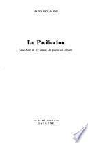 La pacification, livre noir de six années de guerre en Algérie