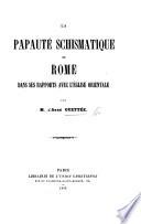La Papauté Schismatique, ou Rome dans ses rapports avec l'Église Orientale