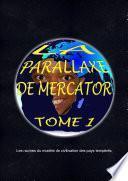 La Parallaxe de Mercator tome 1