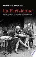 La Parisienne. Histoire d'un mythe. Du siècle des Lumières à nos jours