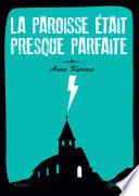 La paroisse était presque parfaite