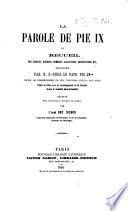 La Parole de Pie IX., óu Recueil des paroles, discours, homélies, allocutions ... prononcés par ... le Pape Pie IX. depuis le commencement de son pontificat jusqu'à nos jours, publié en Italie par l'Abbé Marcone. Traduit ... par A. Ricard