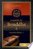 La Parole du Bouddha - 6