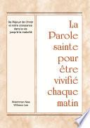La Parole sainte pour être vivifié chaque matin - Se réjouir de Christ et notre croissance dans la vie jusqu’à la maturité