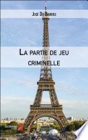 La partie de jeu criminelle