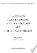 La passion dans le monde anglo-américain aux XVIIe et XVIIIe siècles