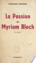 La passion de Myriam Bloch
