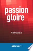 La passion et la gloire