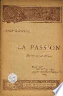 La passion: mystère du 15e siècle