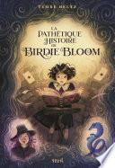 La pathétique histoire de Birdie Bloom
