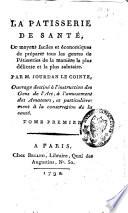 La pâtisserie de santé ou moyens faciles et économiques de préparer tous les genres de pâtisserie de la manière la plus délicate et la plus salutaire