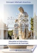 La pédagogie initiatique (Tome 1)