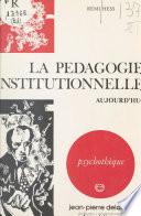 La pédagogie institutionnelle aujourd'hui