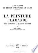 La peinture flamande des origines à Quentin Metsys