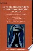 La pensée philosophique d'expression française au Canada