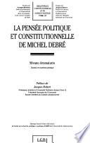 La pensée politique et constitutionnelle de Michel Debré
