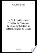 Livre La Perdrix et la civette, Trophée de Pounzou, Le chasseur habile et les autres nouvelles du Congo