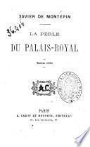 La perle du Palais-Royal Xavier de Montépin