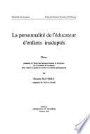 La personnalité de l'éducateur d'enfants inadaptés