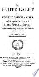 La Petite Babet, ou les Deux Gouvernantes, comédie-vaudeville en un acte, par MM. F. et Dartois, etc
