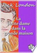 La petite dame dans la grande maison