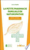 La petite pharmacie familiale en naturopathie