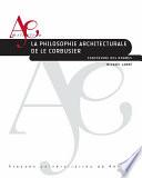 Livre La philosophie architecturale de Le Corbusier