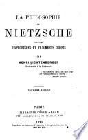 La philosophie de Nietzsche suivie d'aphorismes et fragments choisis