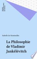 La Philosophie de Vladimir Jankélévitch