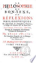La Philosophie Du Bon-Sens, Ou Réflexions Philosophiques Sur l'Incertitude des Connoissances Humaines
