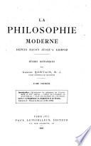 La philosophie moderne depuis Bacon jusqu'à Leibniz