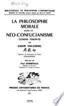La philosophie morale dans le néo-confucianisme (Tcheou Touen-yi)
