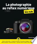 La Photographie au reflex numérique pour les Nuls, grand format, 7e éd.
