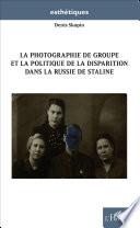 La photographie de groupe et la politique de la disparition dans la Russie de Staline