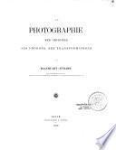 La photographie, ses origines, ses progrès, ses transformations