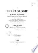 La phrénologie, le geste et la physionomie démontrés par 120 portraits, sujets et compositions gravés sur acier...