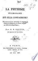 La phthisie pulmonaire est-elle contagieuse?.