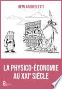 La physico-économie au XXI siècle