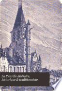 La Picardie littéraire, historique & traditionniste