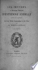 La Pléiade françoise [avec notices biographiques et notes: Jodelle, E. Le œvvres-et meslanges poétiques. 1868-[72] 2 v