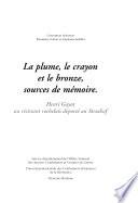 La plume, le crayon et le bronze, sources de memoire